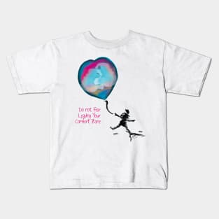 Do not fear leaving your comfort zone Kids T-Shirt